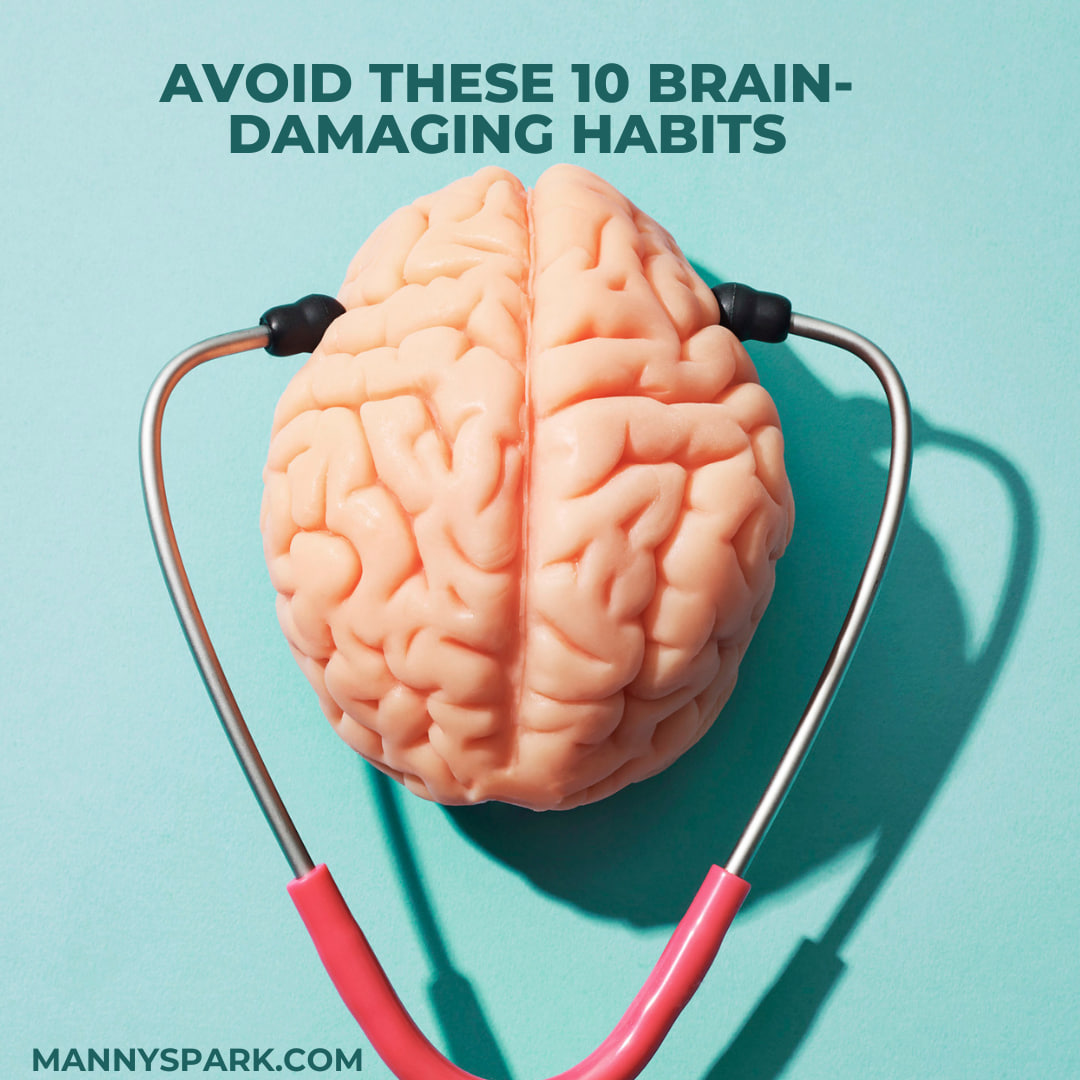 Avoid These 10 Brain-Damaging Habits